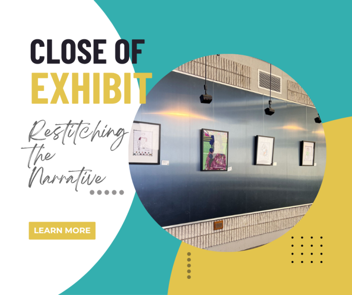 The close of my exhibition – Restitching The Narrative